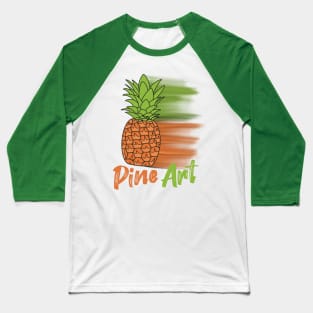 Pine Art Pineapple Baseball T-Shirt